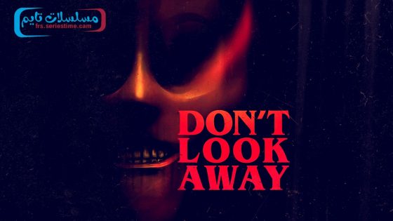 فيلم Don’t Look Away 2023 مترجم