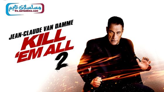 فيلم Kill Em All 2 2024 مترجم