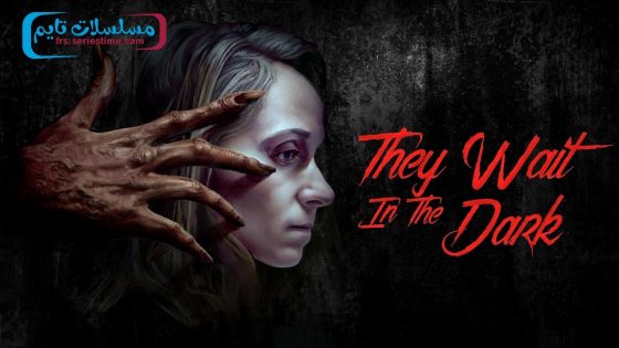 فيلم They Wait in the Dark 2022 مترجم