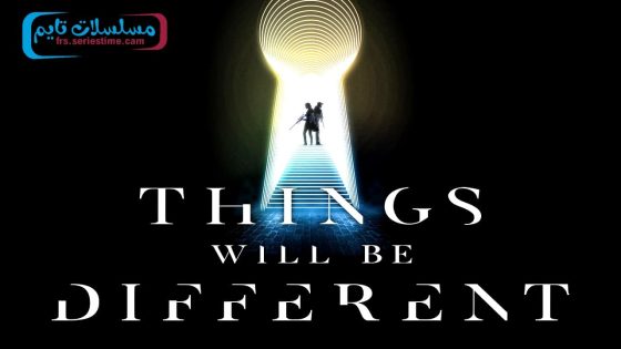 فيلم Things Will Be Different 2024 مترجم