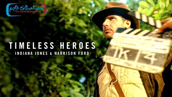 فيلم Timeless Heroes: Indiana Jones and Harrison Ford 2023 مترجم