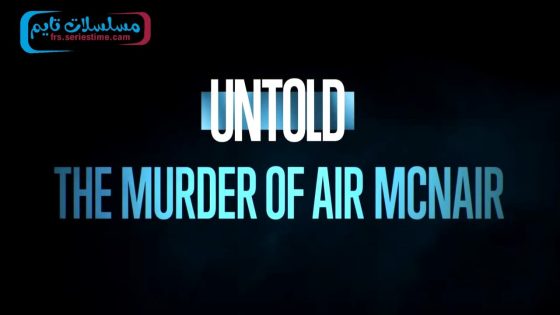 فيلم Untold: The Murder of Air McNair 2024 مترجم